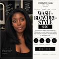 WASH • BLOW DRY • STYLE