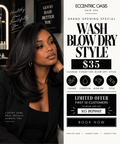 Grand Opening Wash Blow Dry Style $35, first 10 customers, $15 deposit