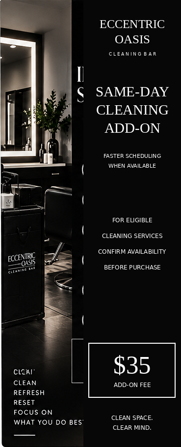 SAME-DAY CLEANING SERVICE ADD-ON Eccentric Oasis Cleaning Bar